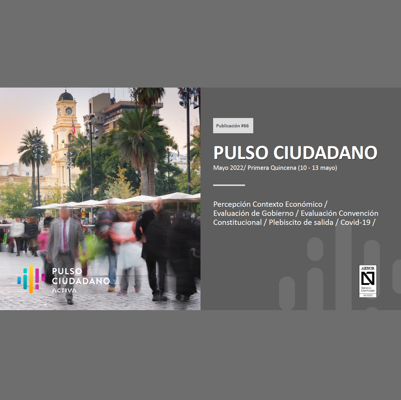 Estudio: Pulso Ciudadano – Primera quincena mayo 2022