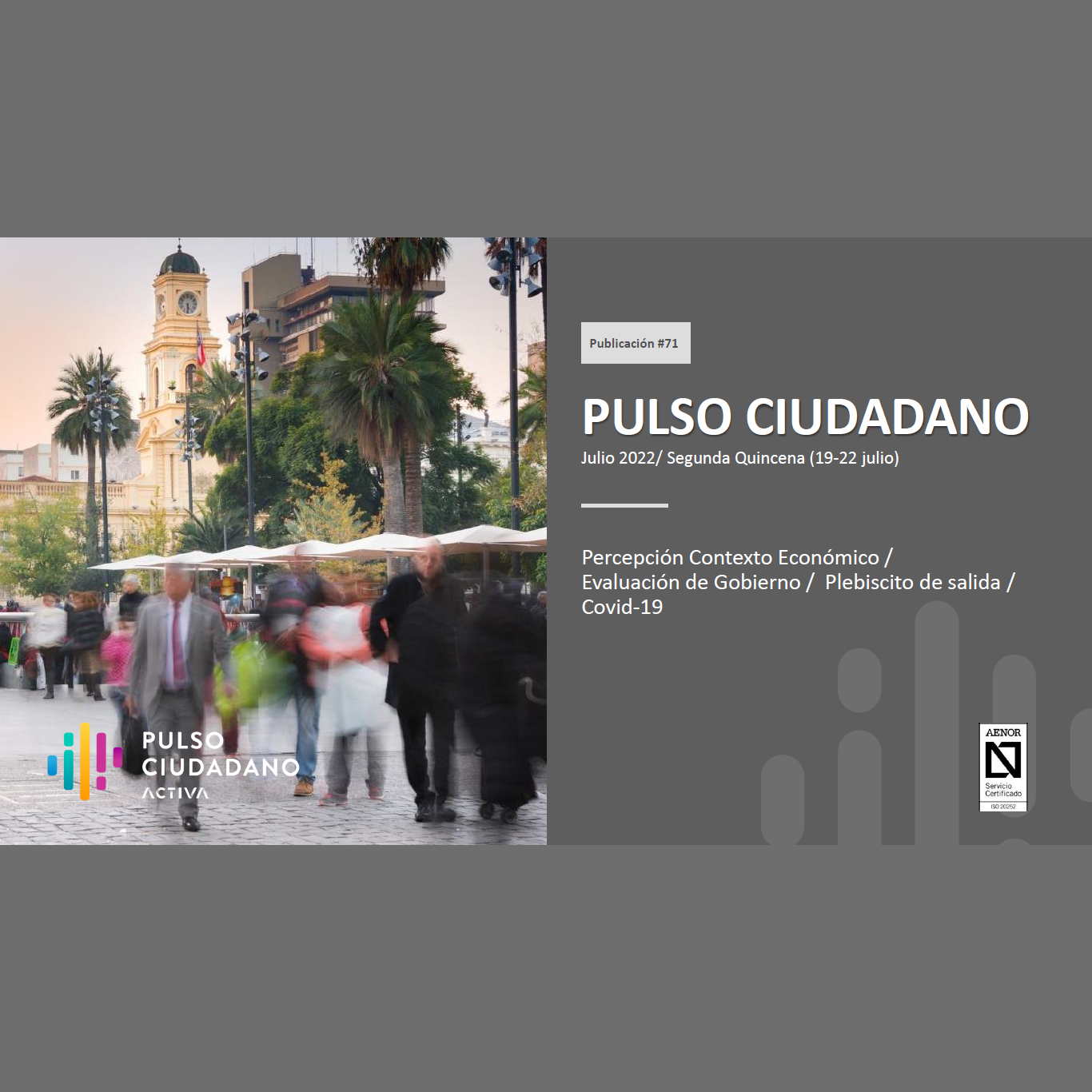 Estudio: Pulso Ciudadano – Segunda quincena julio 2022