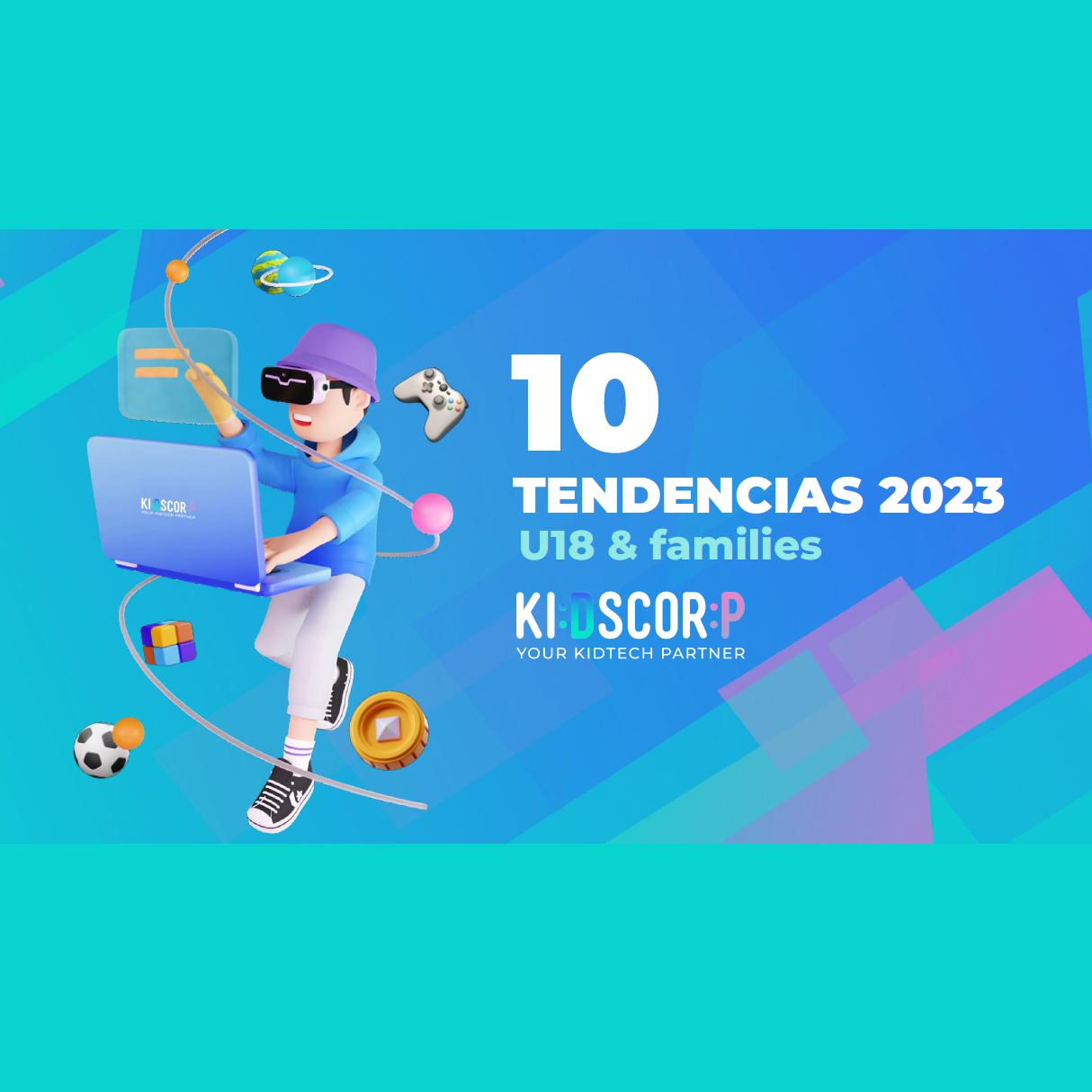 10 Tendencias 2023 U18 & families