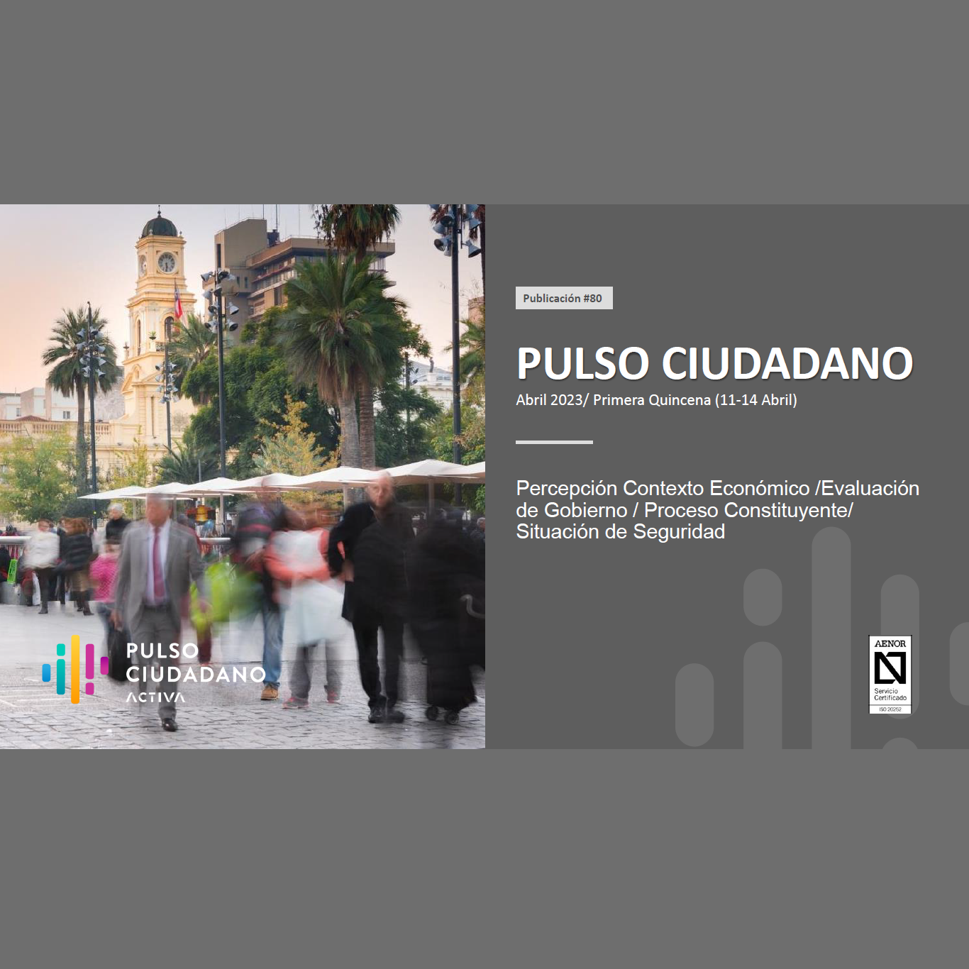 Estudio: Pulso Ciudadano – Primera quincena de abril 2023