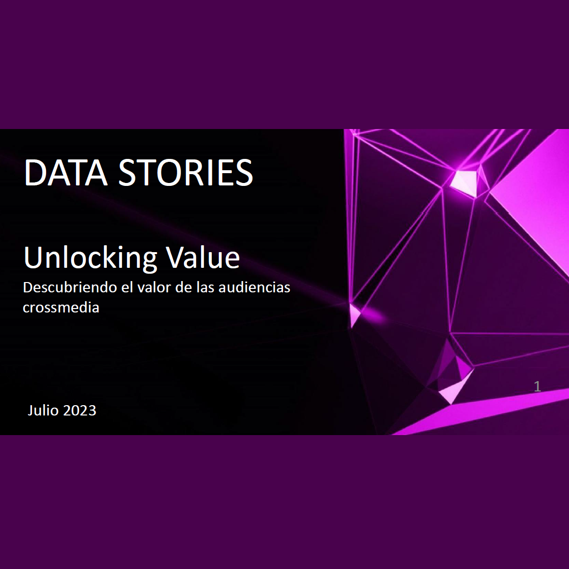 Data Stories – “Las Audiencias y el Universo Crossmedia”.