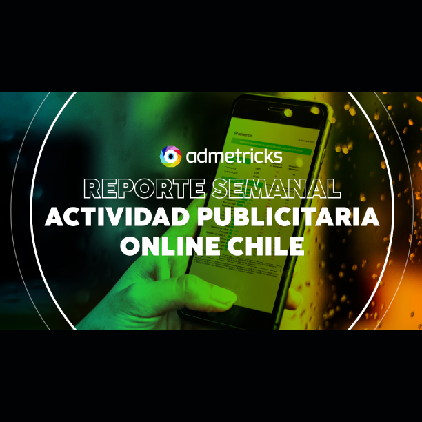 Reporte Semanal Admetricks – Actividad Publicitaria Online